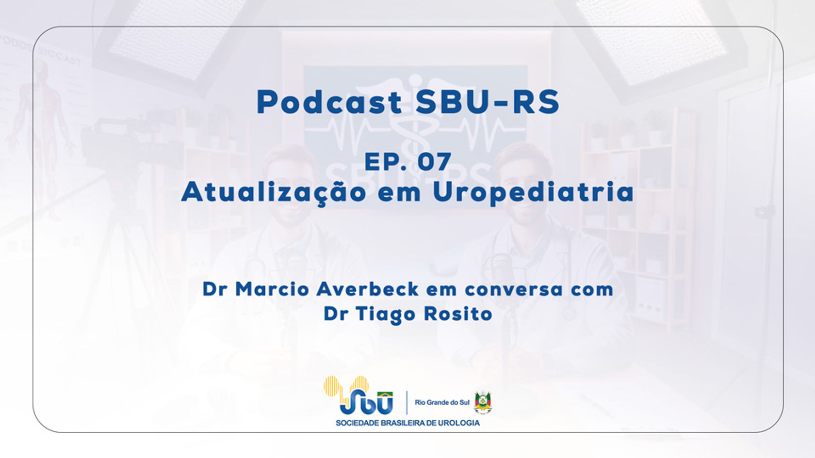 EP.07 - Atualização em Uropediatria